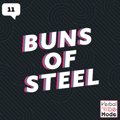Buns of Steel | 11