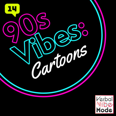 90s Vibes: Cartoons | 14 episode artwork