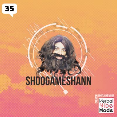 Creator Spotlight Mode: ShooGameShann | 35 episode artwork
