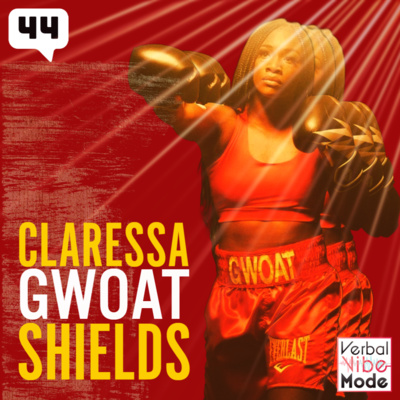 Claressa GWOAT Shields | 44 episode artwork
