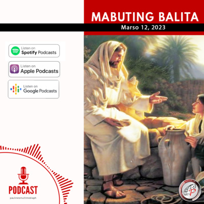 Mabuting Balita l Marso 12, 2023 – Ikatlong Linggo ng Kuwaresma (A) episode artwork