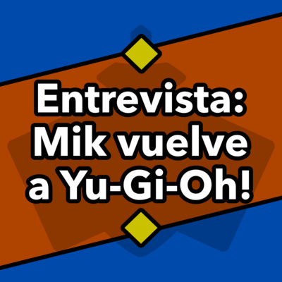 Entrevista: Mik vuelve a Yu-Gi-Oh!