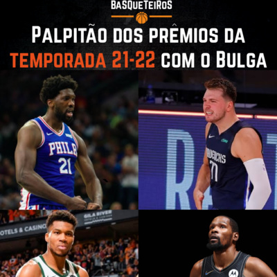 BSQTRS #116 - Prêmios individuais 21-22 - Palpitão com Bulgarelli - A NBA voltou episode artwork