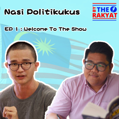 Nasi Politikukus – EPISODE 1: Welcome to the show! episode artwork