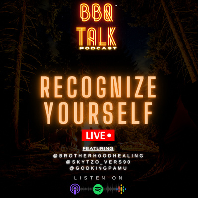 Recognize Yourself Live BBQ Featuring: @Brotherhoodhealing @GodKingPamu @Skytzo_vers90 Recognize Yourself Live BBQ Featuring: @Brotherhoodhealing @GodKingPamu @Skytzo_vers90
