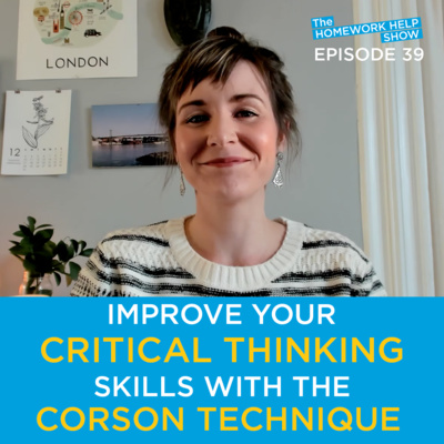 Improve Your Critical Thinking Skills with the Corson Technique | The Homework Help Show EP 39 episode artwork