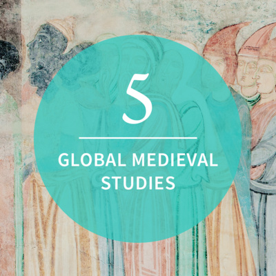 Episode 5: Global Medieval Studies