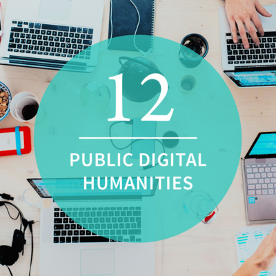 Episode 12: Public Digital Humanities