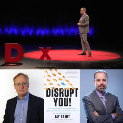 With Jay Samit on Disrupt You! and how to get excited about life and opportunity!