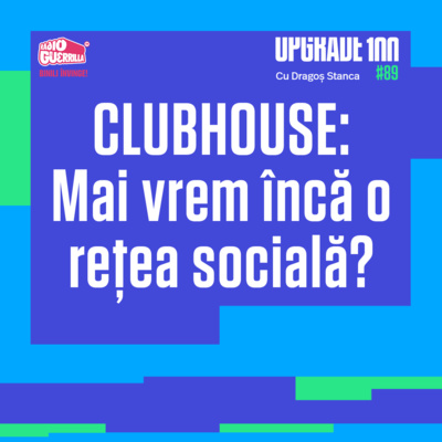 #89 CLUBHOUSE: Chiar mai avem nevoie de încă o rețea socială?