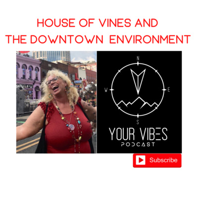 Your Vibes Short- House of Vines and the Downtown Environment 