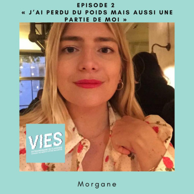 Morgane - J’ai perdu du poids mais aussi une partie de moi