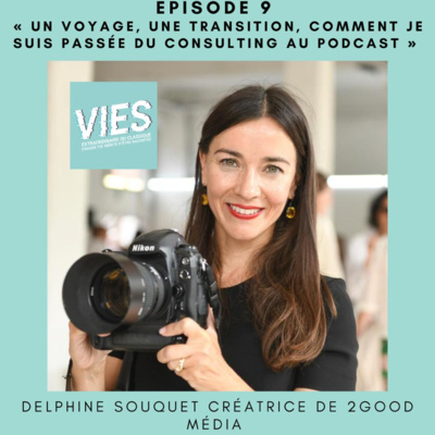 Delphine Souquet - "Un voyage, une transition, comment je suis passée du consulting au podcast"