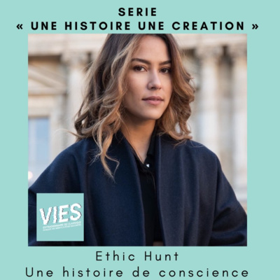 Ethic Hunt dans "une histoire une création" - Une histoire de conscience