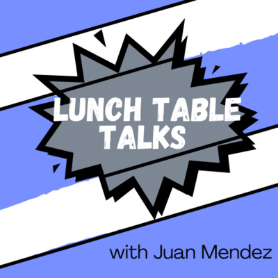 Lunch Table Talks w/ Juan Mendez (Trailer)