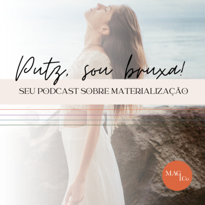 Putz, sou Bruxa!