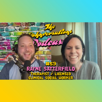 #59 - Rayne Satterfield (Therapist/LCSW)