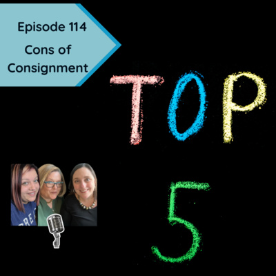 Episode 114. Top 5 Challenges of Consignment Selling. Don't be Scared of Consignment (S3.E10) episode artwork