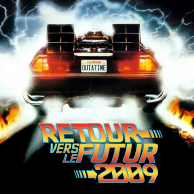 [SPÉCIALE] Retour vers le futur -> 2009