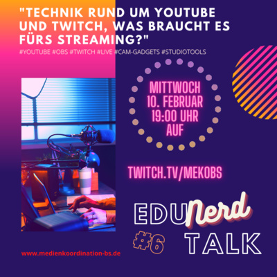 EduNerdTalk#6 "Technik rund um YouTube und Twitch, was braucht es fürs Streaming?"