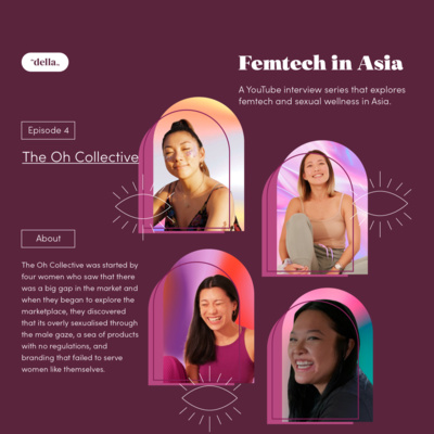 Femtech In Asia Ep 4: The Oh Collective