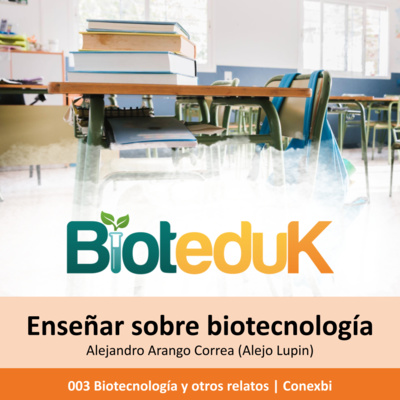 Enseñar sobre biotecnología en Colombia | Bioteduk