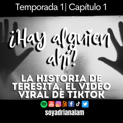 T1-E1 ¿HAY ALGUIEN AHÍ? La historia de Teresita, la canalización que se hizo viral en tiktok