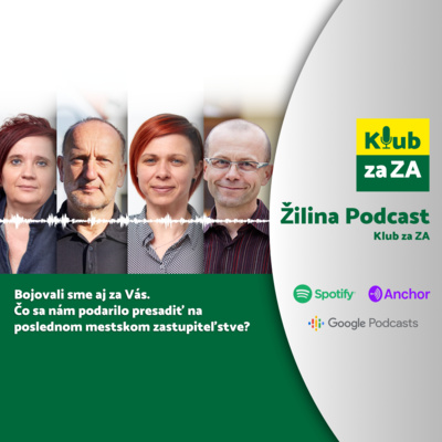 Žilina Podcast 04 - Bojovali sme aj za Vás