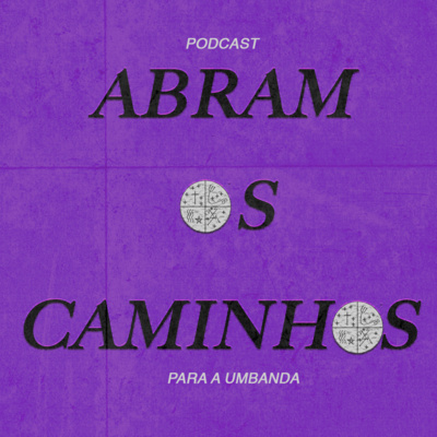 Abram os Caminhos: Para Umbanda