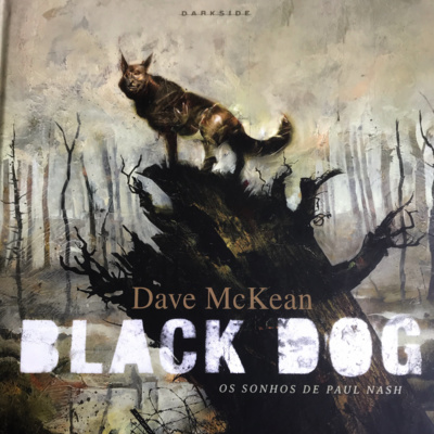 Black Dog - Os Sonhos de Paul Nash