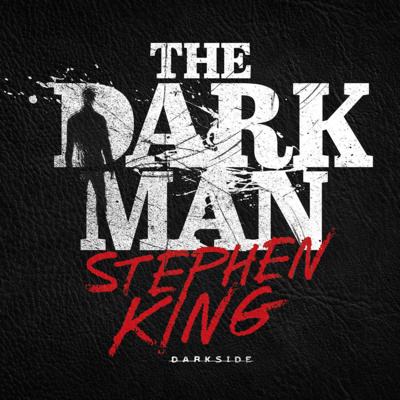 The Dark Man: O Homem que Habita a Escuridão - Stephen King