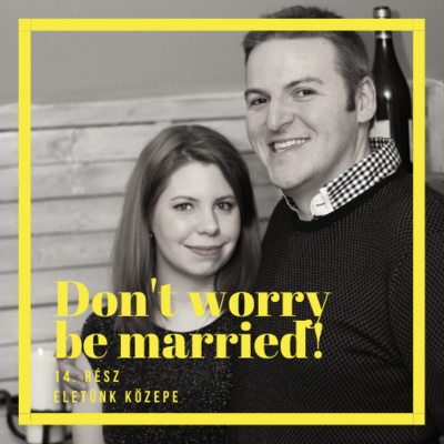 14. rész I Életünk közepe