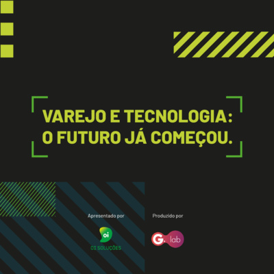 Varejo e Tecnologia: O Futuro já começou