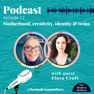 12. Motherhood, Creativity, Identity & Twins 12. Motherhood, Creativity, Identity & Twins