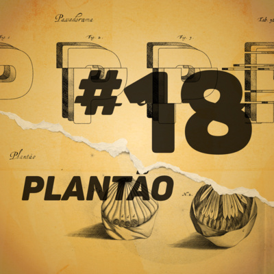 PLANTÃO #18 - Às vésperas das eleições, a volta do "Globo da Derrota"