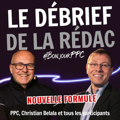 Le débrief de la rédac nouvelle formule