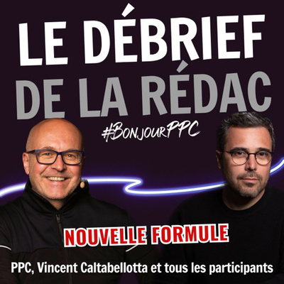 Le débrief de la rédac nouvelle formule