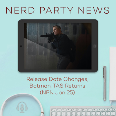 Release Date Changes, Batman: TAS Returns (NPN Jan 25)