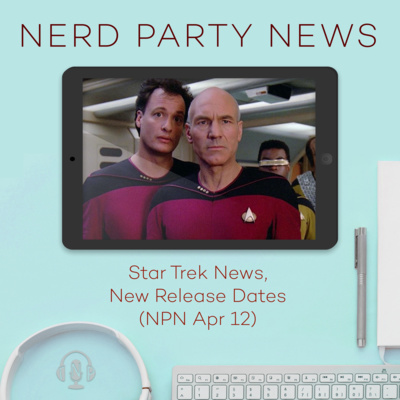 Star Trek News, New Release Dates (NPN Apr 12)