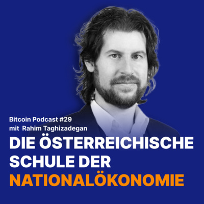 #29 Die Österreichische Schule der Nationalökonomie mit Rahim Taghizadegan