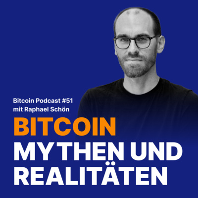 Bitcoin Mythen im Faktencheck mit Raphael Schön | Relai Bitcoin Podcast #51