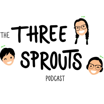 The Three Sprouts • A podcast on Spotify for Creators