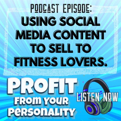 Using Social Media Content to Sell to Fitness Lovers.