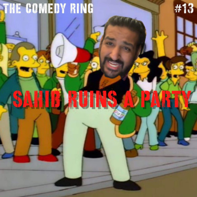 TCR13 - Sahib Ruins a Party
