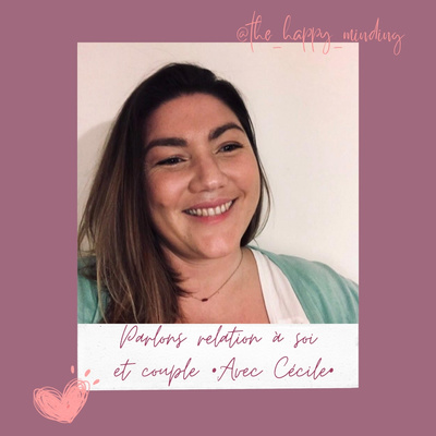 Parlons relation à soi & couple, avec Cécile • coach mental •
