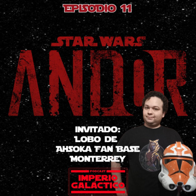 97: Andor Ep.11 (con Lobo de Ahsoka Fan Base Monterrey) episode artwork