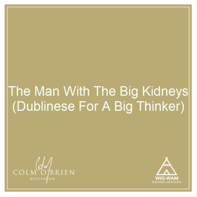 Want To Know Why Me Ma Used Refer To Me As The Man With The Big Kidneys? Here's Why - A Coffee with Colm Episode From The Archives.