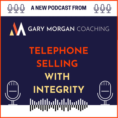 S1 EP1 How to use the phone to sell through Covid-19 and beyond