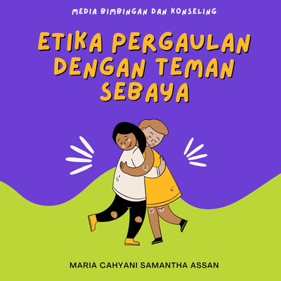 Etika Pergaulan Dengan Teman Sebaya by Podcast Samantha Assan BK