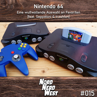 #015 Nintendo 64 - Eine wulfwollende Auswahl an Favoriten [feat. Seppatoni & trashfan]